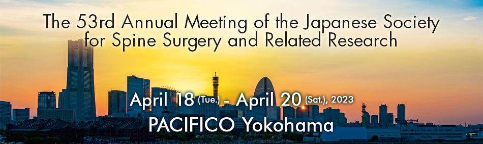 The 53rd Annual Meeting of the Japanese Society for Spine Surgery and Related Research
